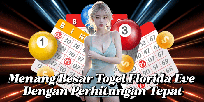 Menang Besar Togel Florida Eve Dengan Perhitungan Tepat