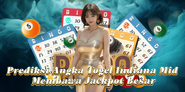Prediksi Angka Togel Indiana Mid Membawa Jackpot Besar
