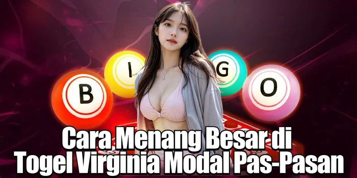 Cara Menang Besar di Togel Virginia Modal Pas-Pasan