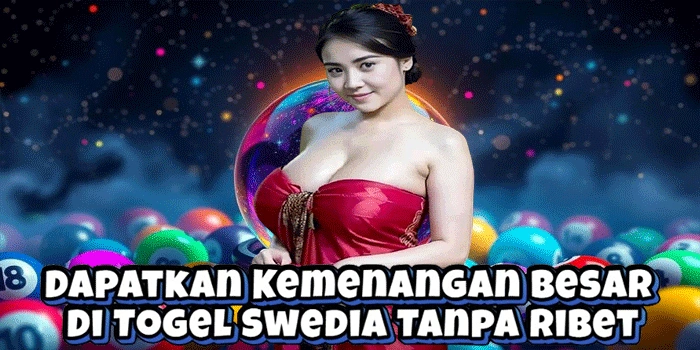 Dapatkan Kemenangan Besar Di Togel Swedia Tanpa Ribet