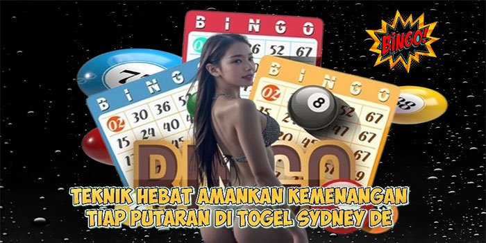 Teknik Hebat Amankan Kemenangan Tiap Putaran di Togel SYDNEY DE 