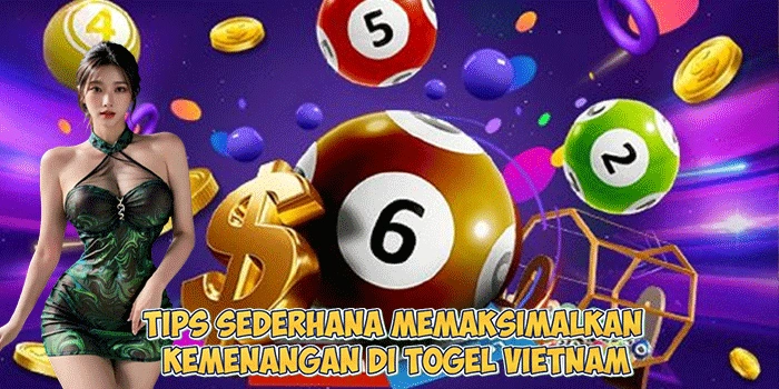 Tips-Sederhana-Memaksimalkan-Kemenangan-di-Togel-Vietnam