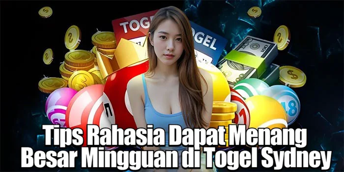 Tips Rahasia Dapat Menang Besar Mingguan di Togel Sydney