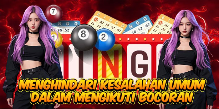 Menghindari Kesalahan Umum Dalam Mengikuti Bocoran